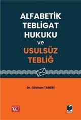 Alfabetik Tebligat Hukuku ve Usulsüz Tebliğ