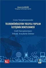 Ceza Yargılamasında Telekomünikasyon Yoluyla Yapılan İletişimin Denetlenmesi