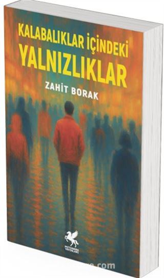 Kalabalıklar İçindeki Yalnızlıklar
