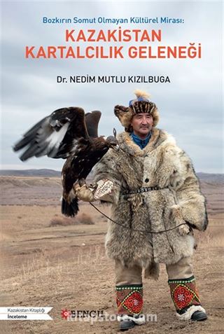 Bozkırın Somut Olmayan Kültürel Mirası: Kazakistan Kartalcılık Geleneği