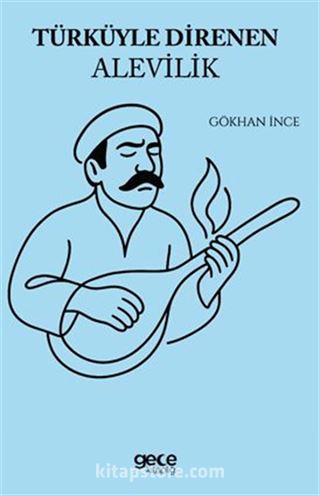 Türküyle Direnen Alevilik