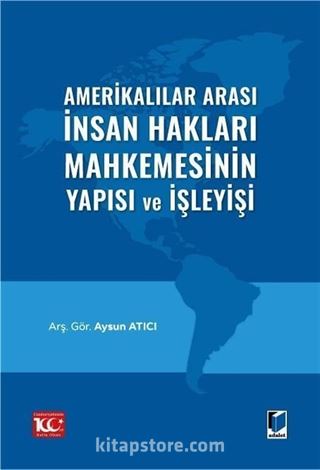 Amerikalılar Arası İnsan Hakları Mahkemesinin Yapısı ve İşleyişi