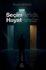 Seçimleriniz Hayatınızdır