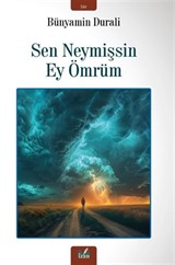 Sen Neymişsin Ey Ömrüm