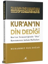 Kur'an'ın Din Dediği Kur'an Semantiğinde 'Din' Kavramının Anlam Halkaları
