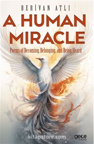 A Human Miracle / Poems of Becoming, Belonging, and Being Heard