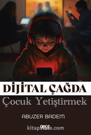 Dijital Çağda Çocuk Yetiştirmek