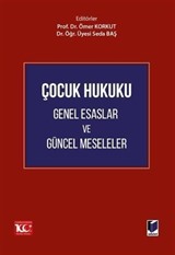 Çocuk Hukuku Genel Esaslar ve Güncel Meseleler