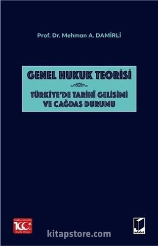 Genel Hukuk Teorisi: Türkiye'de Tarihi Gelişimi ve Çağdaş Durumu