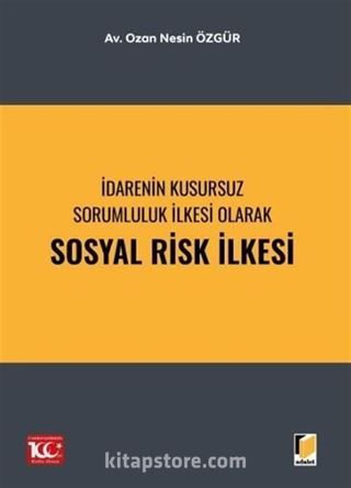 İdarenin Kusursuz Sorumluluk İlkesi Olarak Sosyal Risk İlkesi
