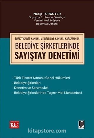 Türk Ticaret Kanunu Kapsamında Belediye Şirketlerinde Sayıştay Denetimi