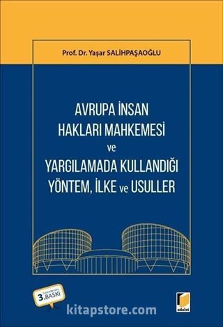 Avrupa İnsan Hakları Mahkemesi ve Yargılamada Kullandığı Yöntem İlke, ve Usuller