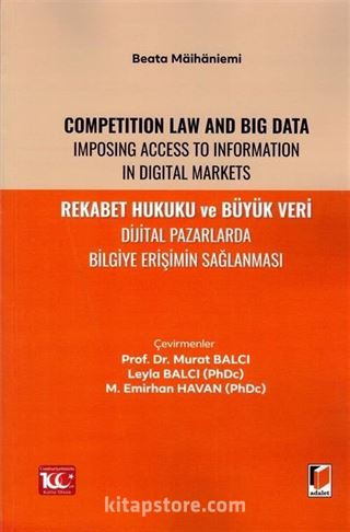 Rekabet Hukuku ve Büyük Veri Dijital Pazarlarda Bilgiye Erişimin Sağlanması