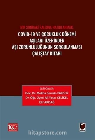 Covid-19 ve Çocukluk Dönemi Aşıları Üzerinden Aşı Zorunluluğunun Sorgulanması Çalıştay Kitabı
