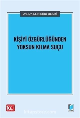 Kişiyi Özgürlüğünden Yoksun Kılma Suçu