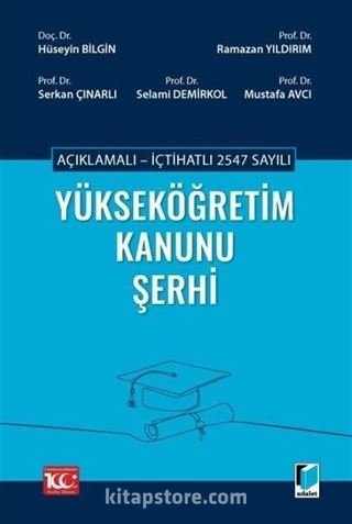 Açıklamalı - İçtihatlı 2547 sayılı Yükseköğretim Kanunu Şerhi