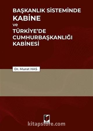 Başkanlık Sisteminde Kabine ve Türkiye'de Cumhurbaşkanlığı Kabinesi