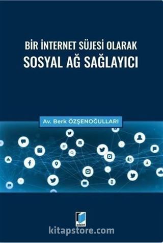 Bir İnternet Süjesi Olarak Sosyal Ağ Sağlayıcı