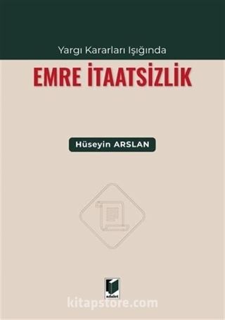 Yargı Kararları Işığında Emre İtaatsizlik
