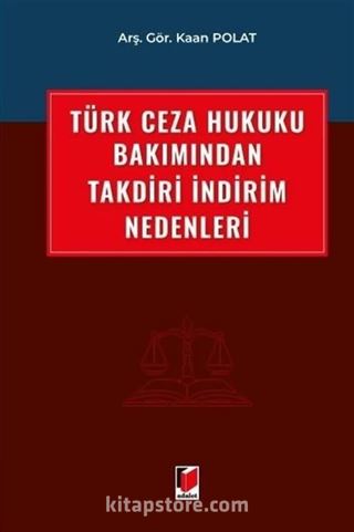 Türk Ceza Hukuku Bakımından Takdiri İndirim Nedenleri