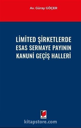 Limited Şirketlerde Esas Sermaye Payının Kanuni Geçiş Halleri
