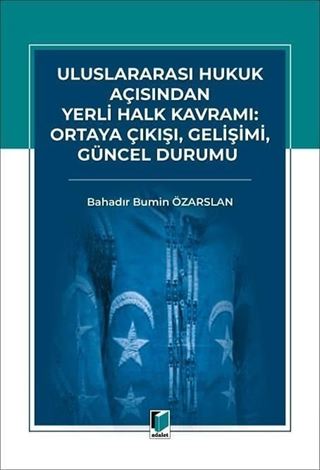 Uluslararası Hukuk Açısından Yerli Halk Kavramı: Ortaya Çıkışı, Gelişimi, Güncel Durumu