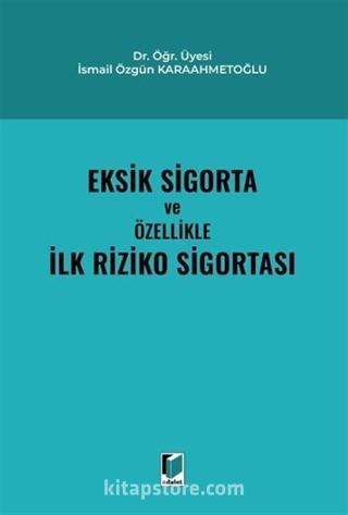 Eksik Sigorta ve Özellikle İlk Riziko Sigortası