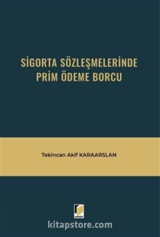 Sigorta Sözleşmelerinde Prim Ödeme Borcu
