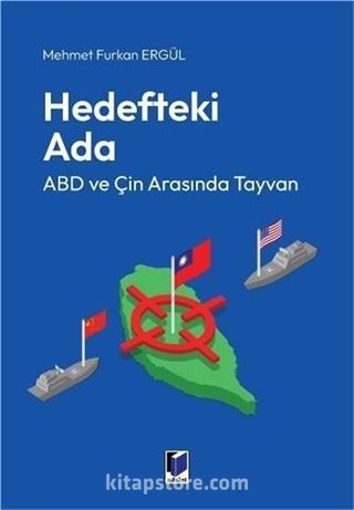 Hedefteki Ada: ABD ve Çin Arasında Tayvan