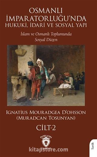 Osmanlı İmparatorluğu'nda Hukuki, İdari ve Sosyal Yapı - II İslam ve Osmanlı Toplumunda SosyalDüzen