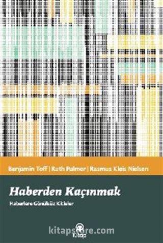 Haberden Kaçınmak - Haberlere Gönülsüz Kitleler