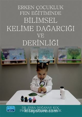 Erken Çocukluk Fen Eğitiminde Bilimsel Kelime Dağarcığı ve Derinliği