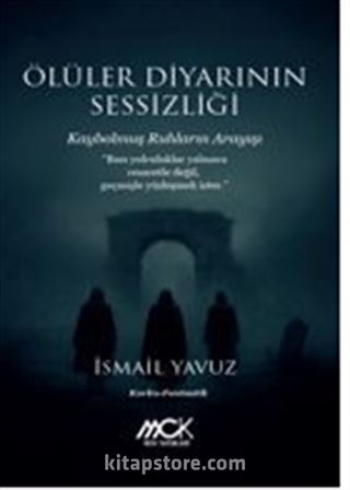 Ölüler Diyarının Sessizliği-Kaybolmuş Ruhların Arayışı