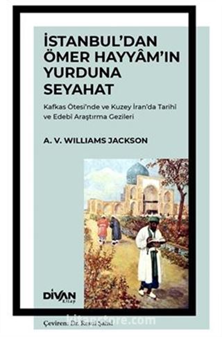 İstanbul'dan Ömer Hayyam'ın Yurduna Seyahat
