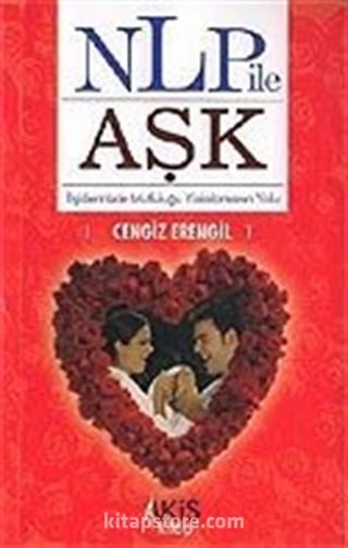 NLP ile Aşk/İlişkilerinizde Mutluluğu Yakalamının Yol