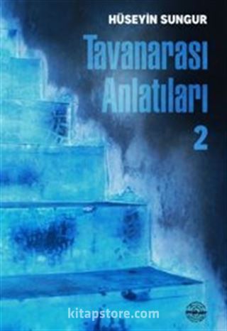 Tavanarası Anlatıları-II