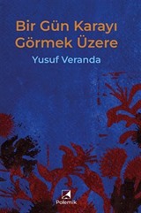Bir Gün Karayı Görmek Üzere
