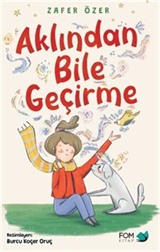 Aklından Bile Geçirme