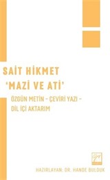Sait Hikmet 'Mazi Ve Ati' Özgün Metin Çeviri Yazı Dil İçi Aktarım