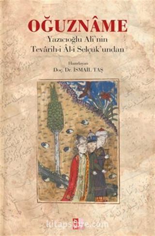 Oğuzname - Yazıcıoglu Ali'nin Tevarih-i Âl-i Selçuk'undan