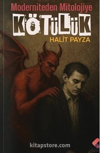Mitolojiden Moderniteye Kötülük