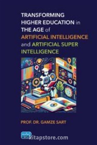 Transforming Higher Education in the Age of Artificial Intelligence and Artificial Super Intelligence