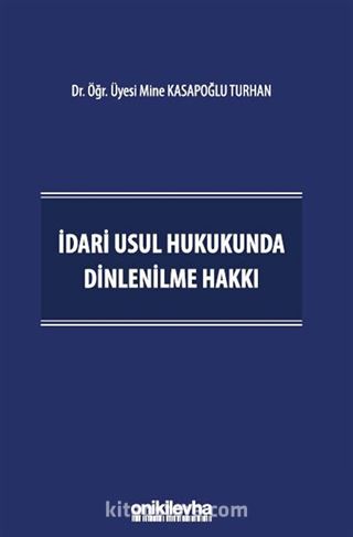 İdari Usul Hukukunda Dinlenilme Hakkı