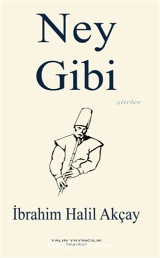 Ney Gibi (Şiirler)