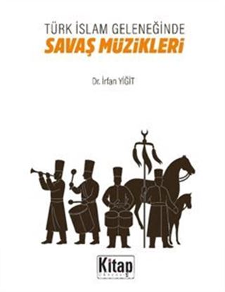 Türk İslam Geleneğinde Savaş Müzikleri