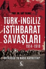 Türk-İngiliz İstihbarat Savaşları 1914-1918