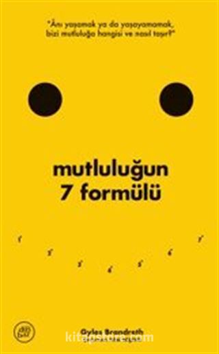 Mutluluğun 7 Formülü: Bir İyimserin Günlüğünden Notlar