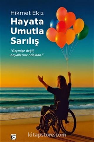 Hayata Umutla Sarılış
