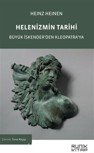 Helenizmin Tarihi / Büyük İskender'den Kleopatra'ya