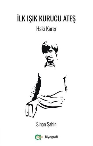 İlk Işık Kurucu Ateş/ Haki Karer